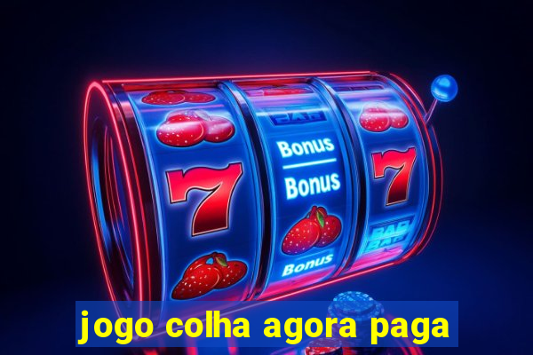 jogo colha agora paga